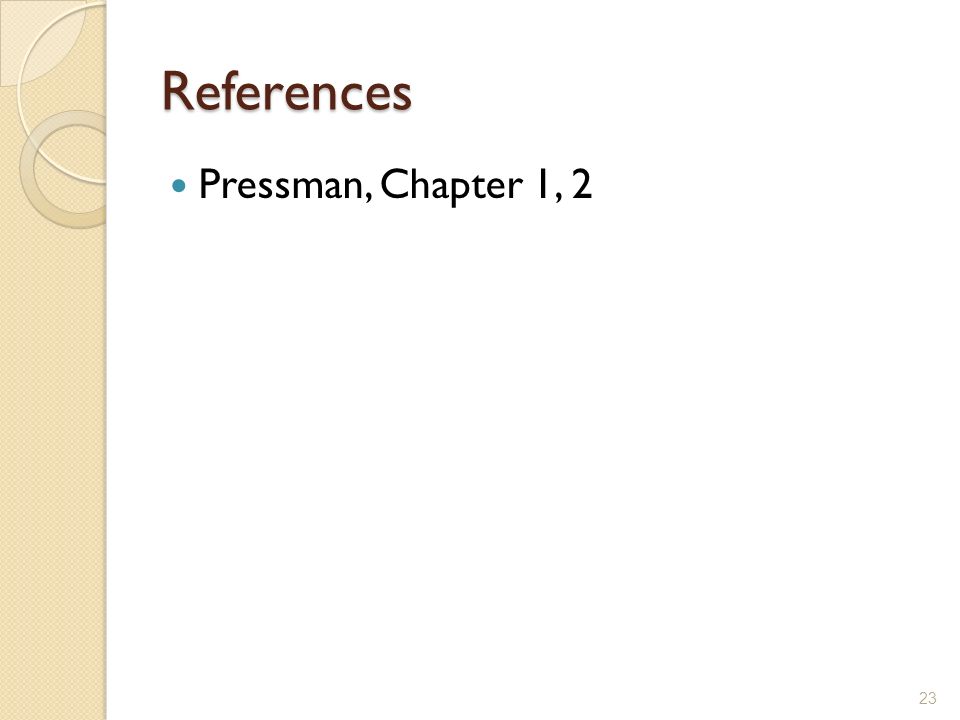 References Pressman, Chapter 1, 2