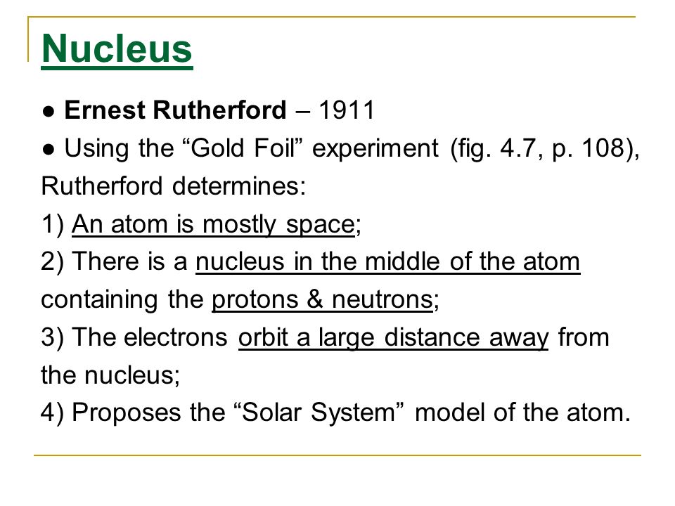 Nucleus ● Ernest Rutherford – 1911