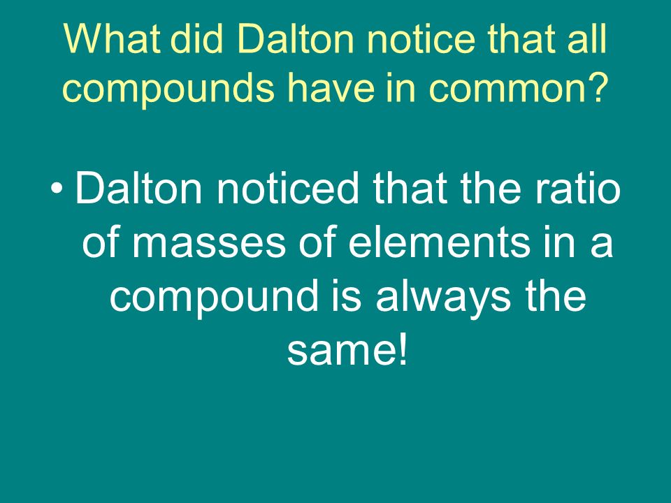 What did Dalton notice that all compounds have in common