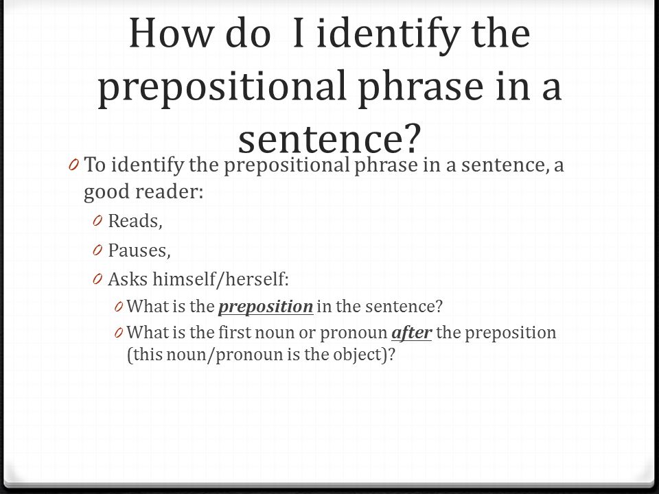 How do I identify the prepositional phrase in a sentence