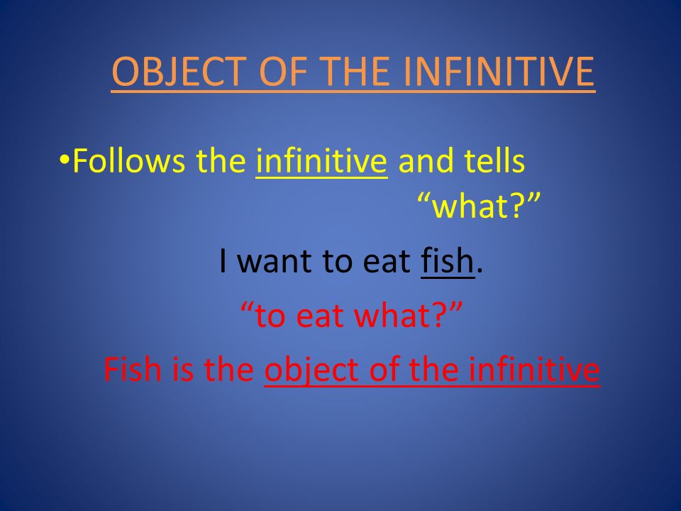 OBJECT OF THE INFINITIVE