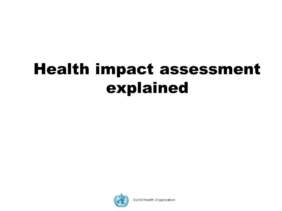 Health impact assessment explained
