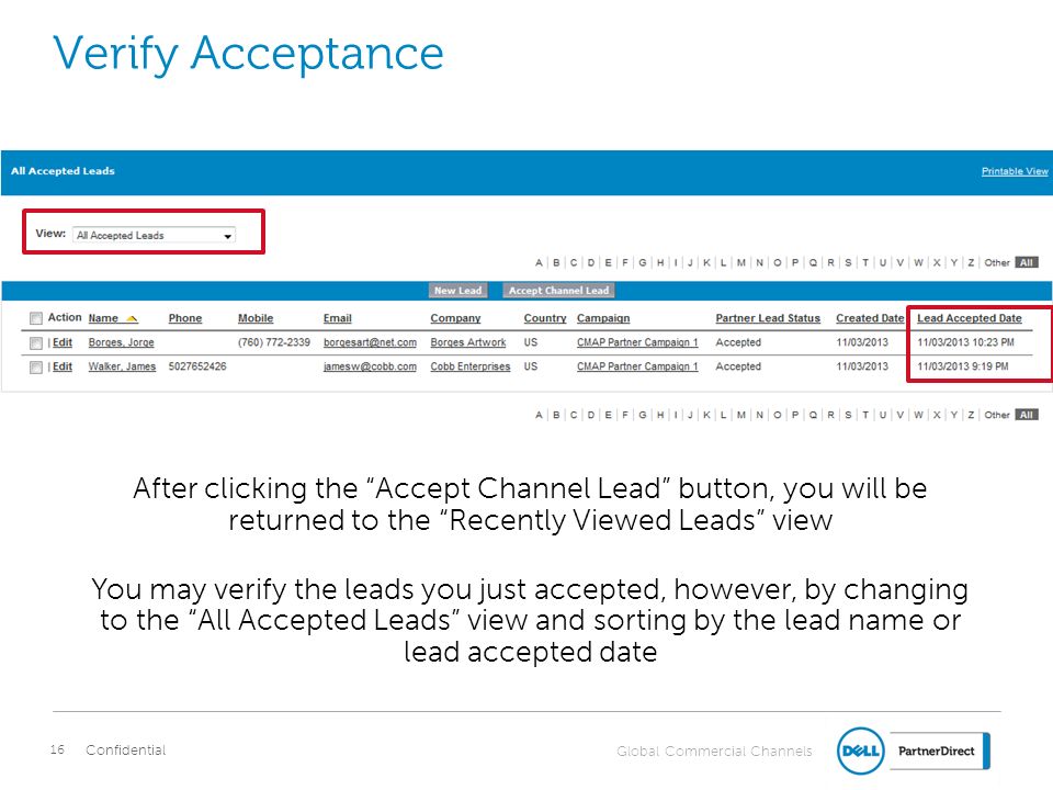 Verify Acceptance After clicking the Accept Channel Lead button, you will be returned to the Recently Viewed Leads view.