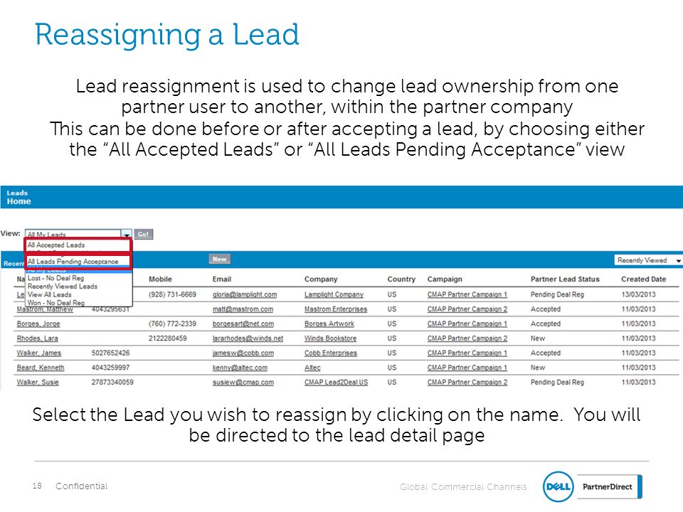 Reassigning a Lead Lead reassignment is used to change lead ownership from one partner user to another, within the partner company.