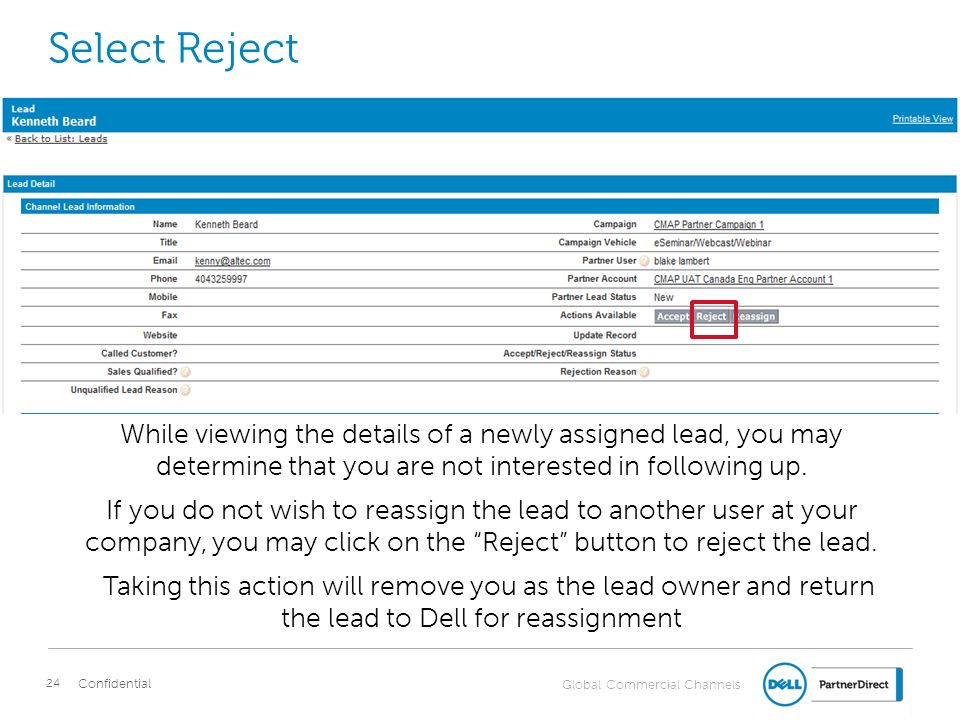 Select Reject While viewing the details of a newly assigned lead, you may determine that you are not interested in following up.