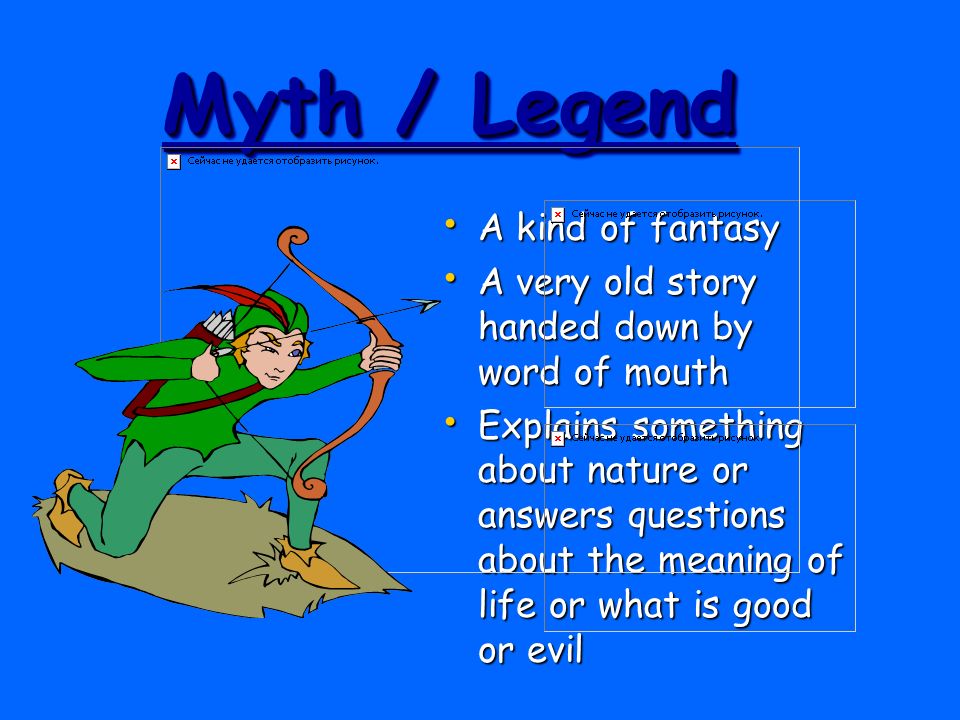 Myth / Legend A kind of fantasy