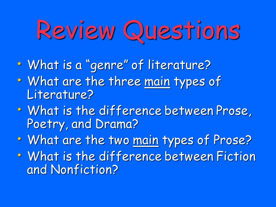 Review Questions What is a genre of literature