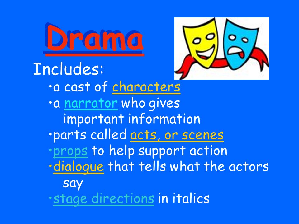 Drama Includes: a cast of characters