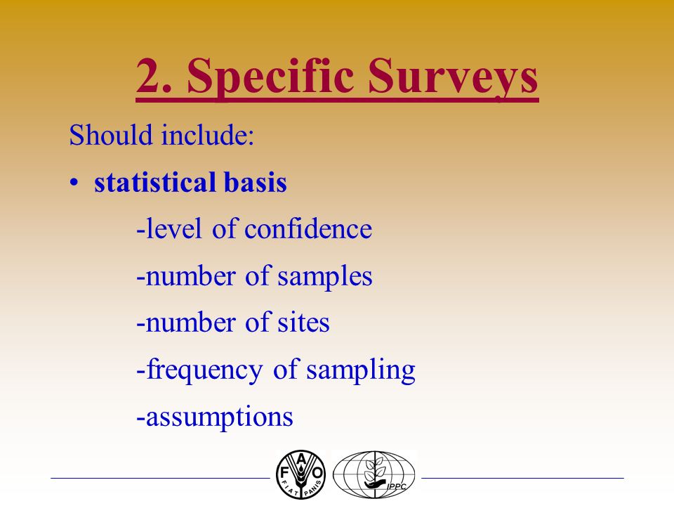 2. Specific Surveys Should include: statistical basis
