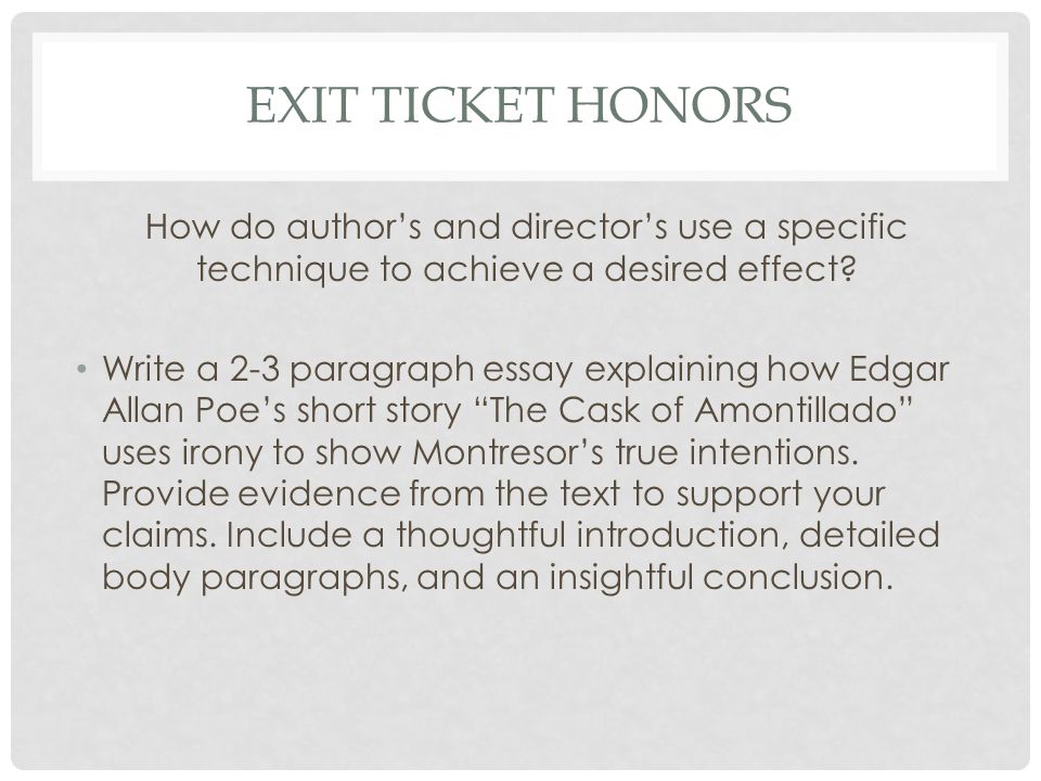 Exit Ticket Honors How do author’s and director’s use a specific technique to achieve a desired effect