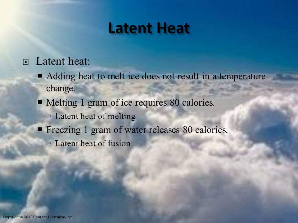 Latent Heat Latent heat: