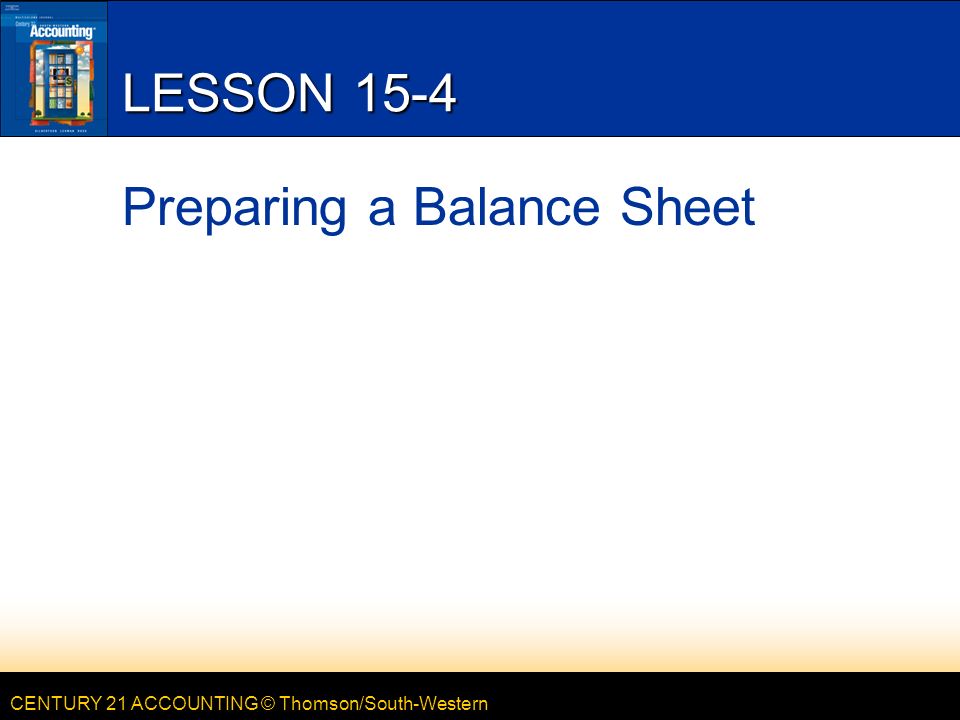 LESSON 15-1 Preparing a Balance Sheet