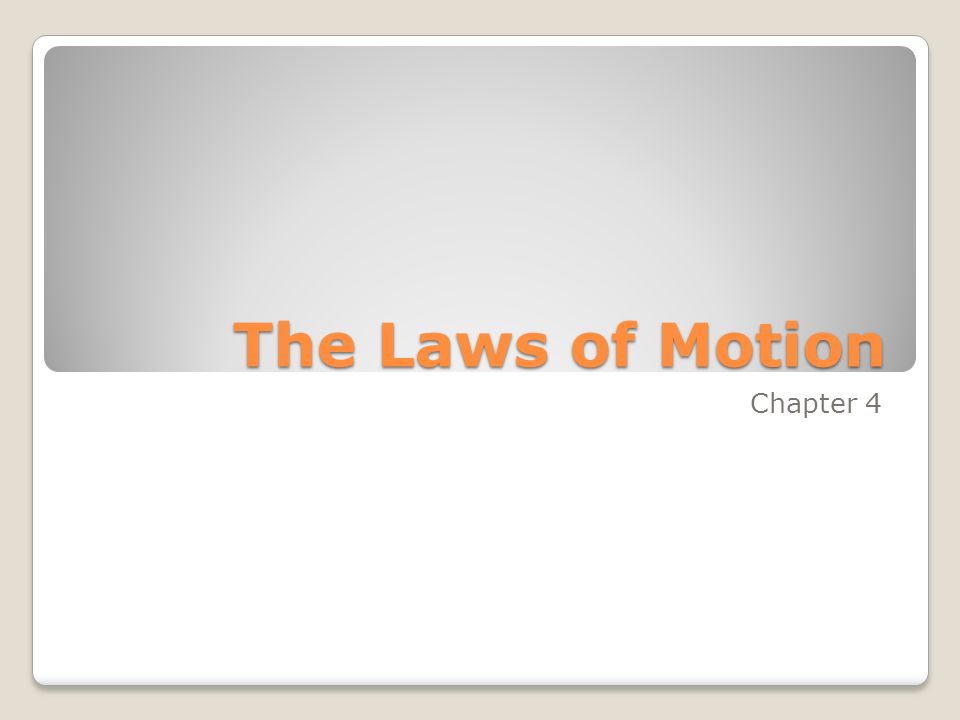 The Laws of Motion Chapter 4