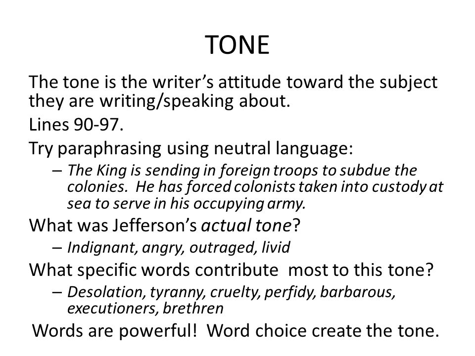 TONE The tone is the writer’s attitude toward the subject they are writing/speaking about. Lines