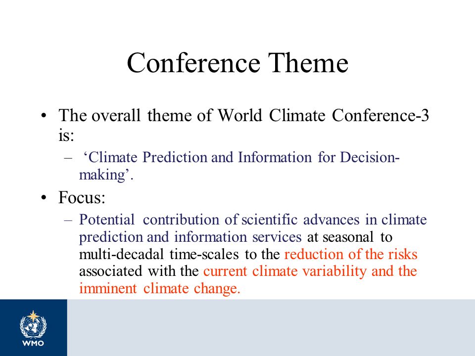 Conference Theme The overall theme of World Climate Conference-3 is: