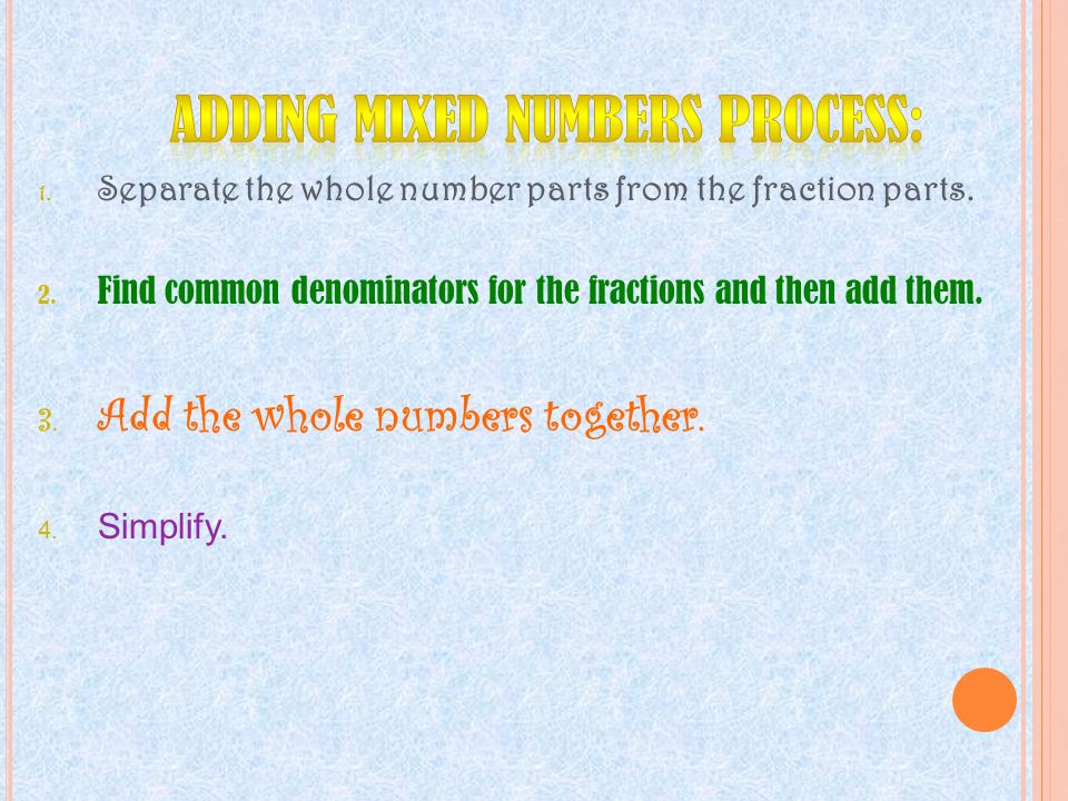 Adding Mixed Numbers Process: