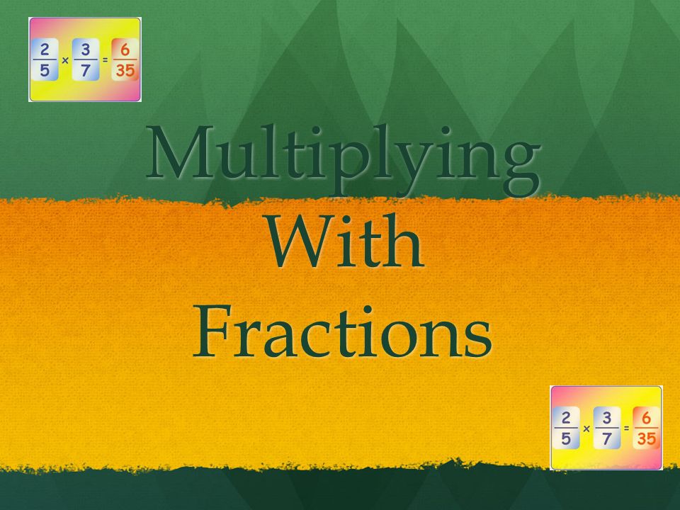 Multiplying With Fractions