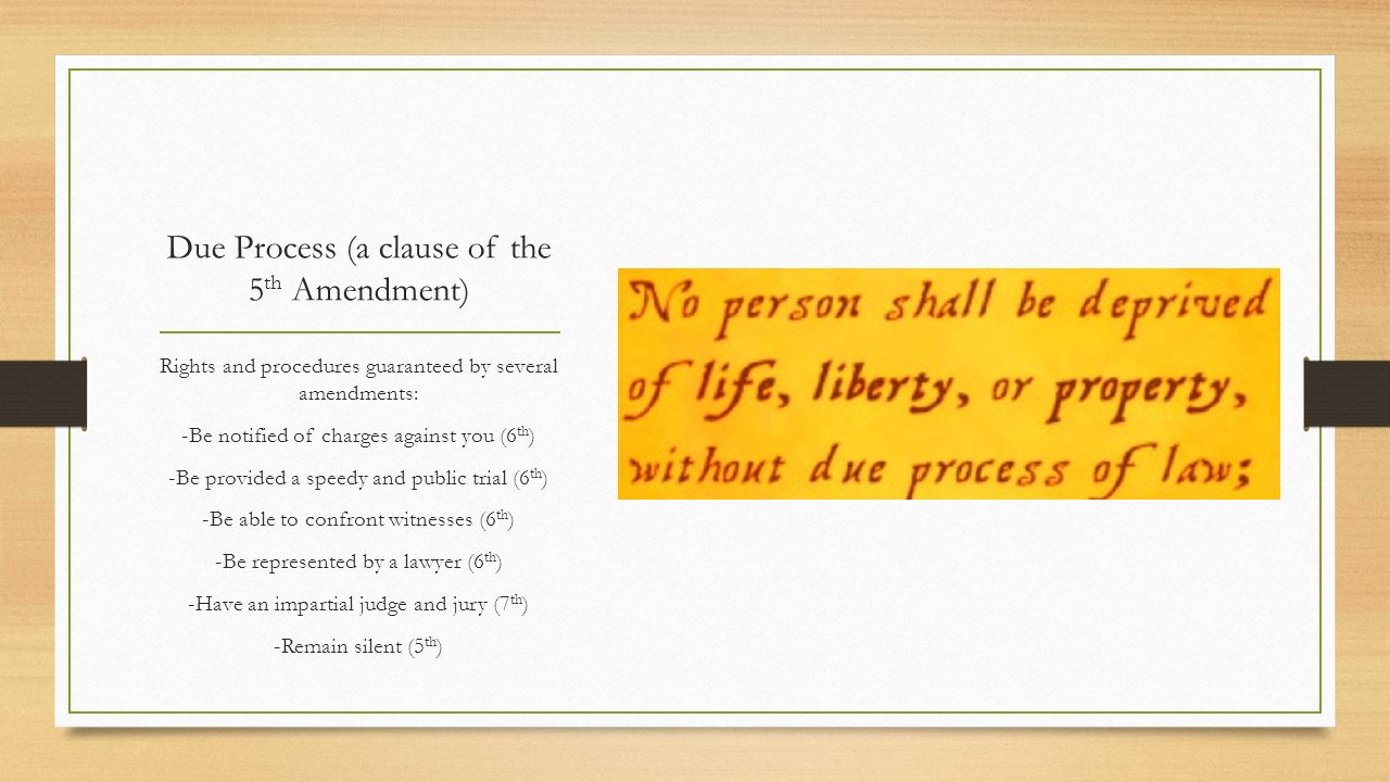 Due Process (a clause of the 5th Amendment)