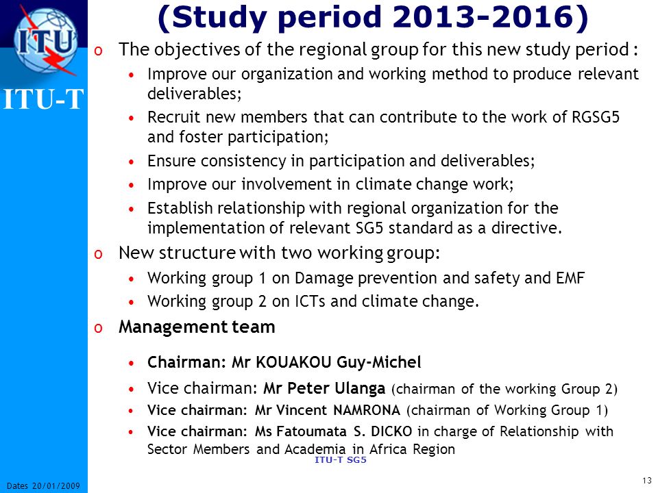 (Study period ) The objectives of the regional group for this new study period :