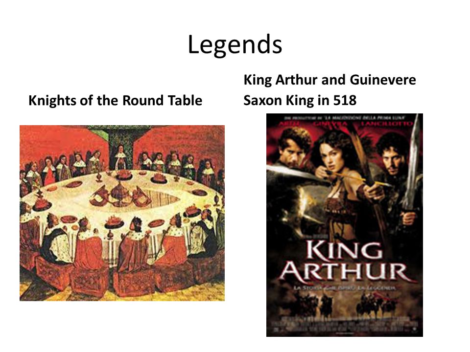 Legends King Arthur and Guinevere Saxon King in 518