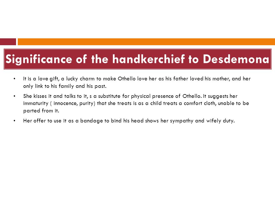 Significance of the handkerchief to Desdemona