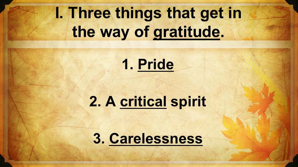 I. Three things that get in the way of gratitude.