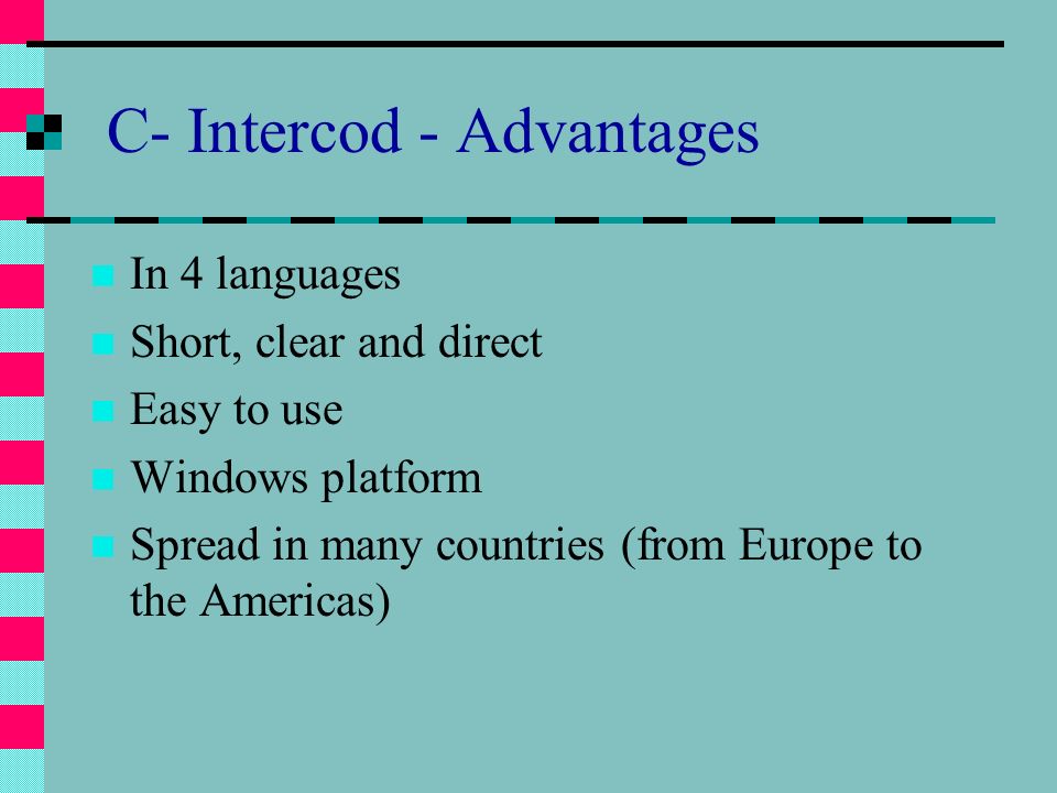 C- Intercod - Advantages