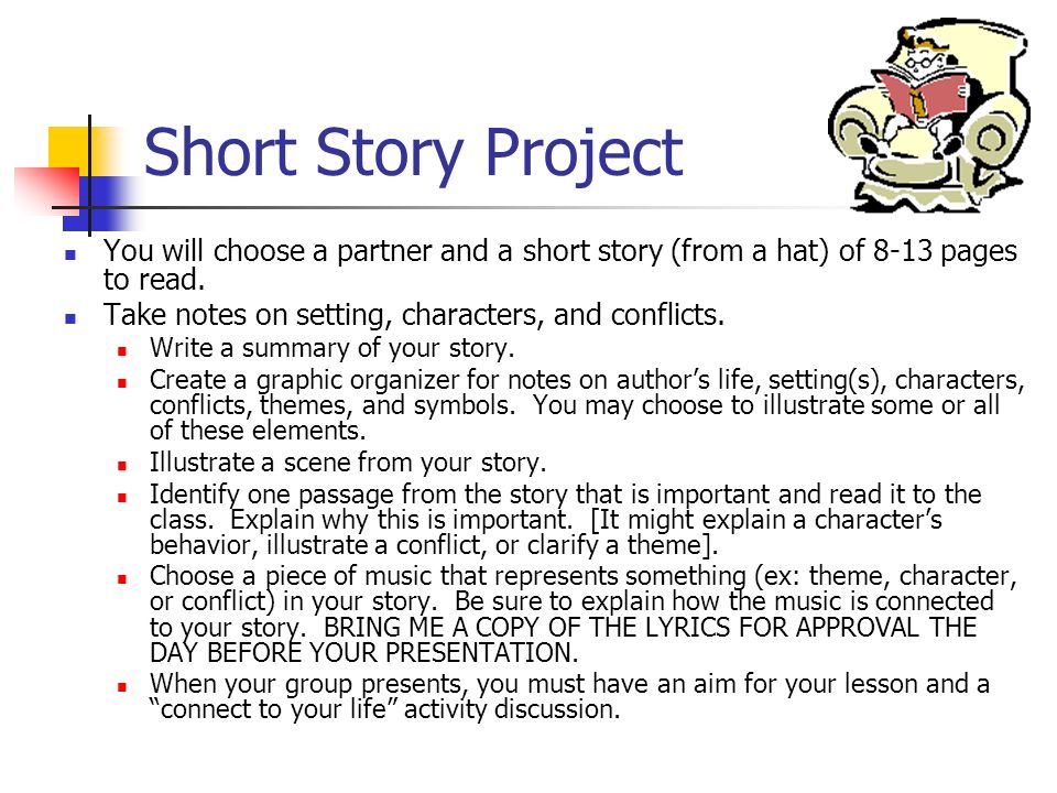 Short Story Project You will choose a partner and a short story (from a hat) of 8-13 pages to read.