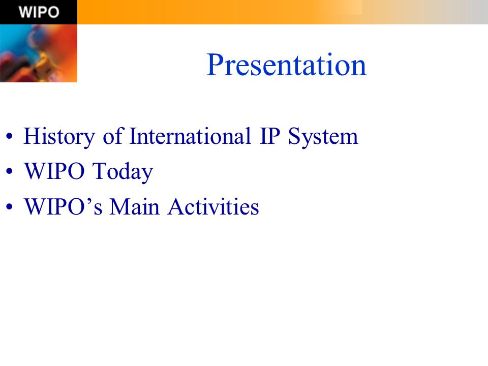 Presentation History of International IP System WIPO Today