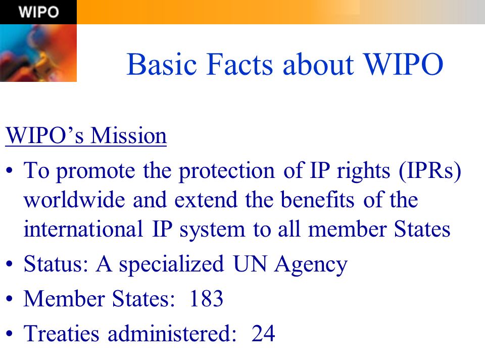Basic Facts about WIPO WIPO’s Mission