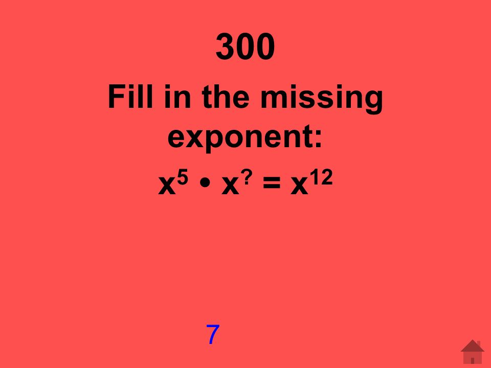 Fill in the missing exponent: