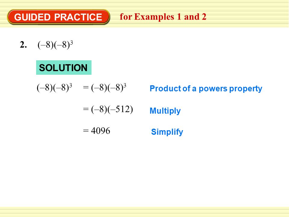 GUIDED PRACTICE for Examples 1 and 2 2. (–8)(–8)3 SOLUTION (–8)(–8)3