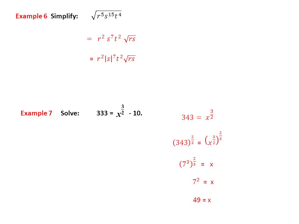 𝑟 5 𝑠 15 𝑡 4 Example 6 Simplify: = 𝑟 2 𝑠 7 𝑡 2 𝑟𝑠. = 𝑟 2 𝑠 7 𝑡 2 𝑟𝑠. Example 7 Solve: 333 =
