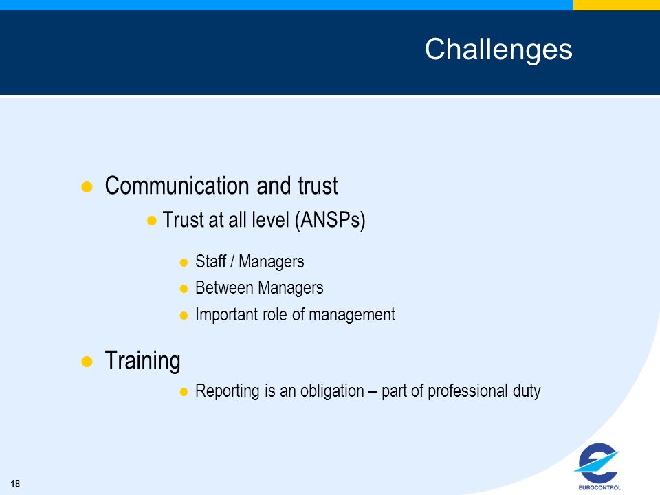 Challenges Communication and trust Training Trust at all level (ANSPs)