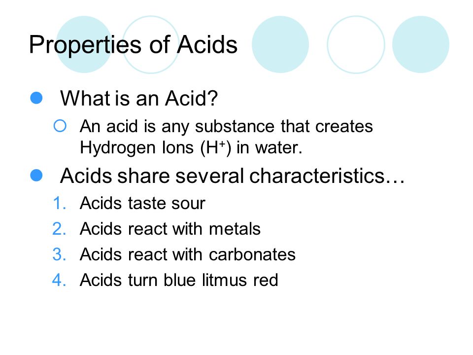 Properties of Acids What is an Acid
