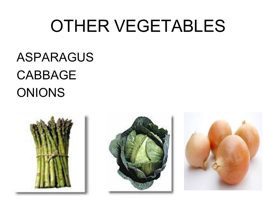 OTHER VEGETABLES ASPARAGUS CABBAGE ONIONS