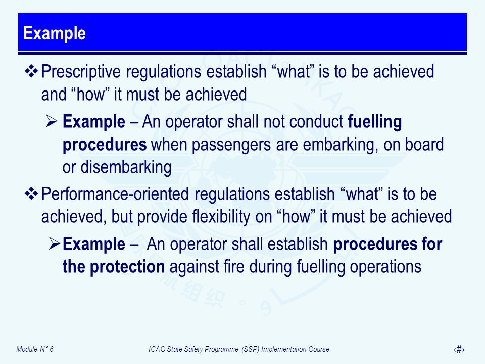 Example Prescriptive regulations establish what is to be achieved and how it must be achieved.