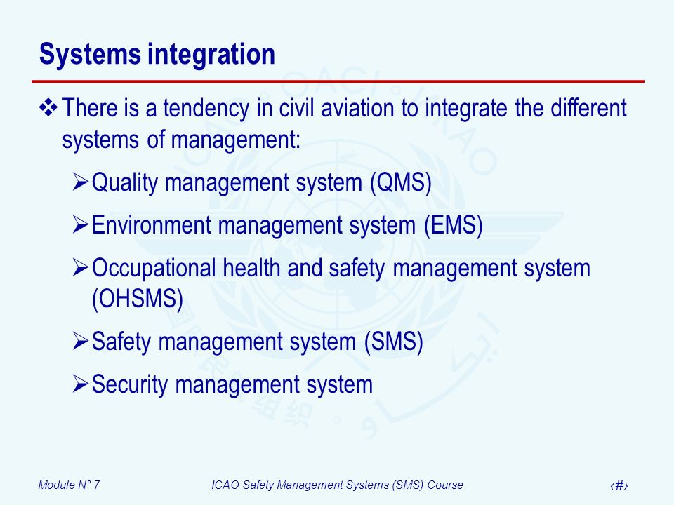 Systems integration There is a tendency in civil aviation to integrate the different systems of management: