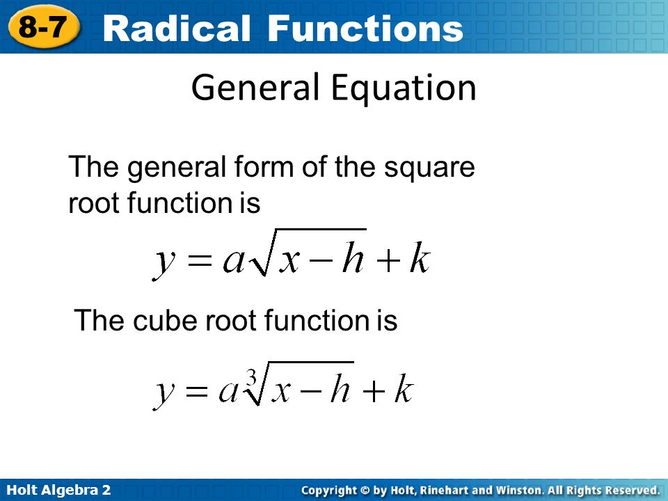 General Equation The general form of the square root function is