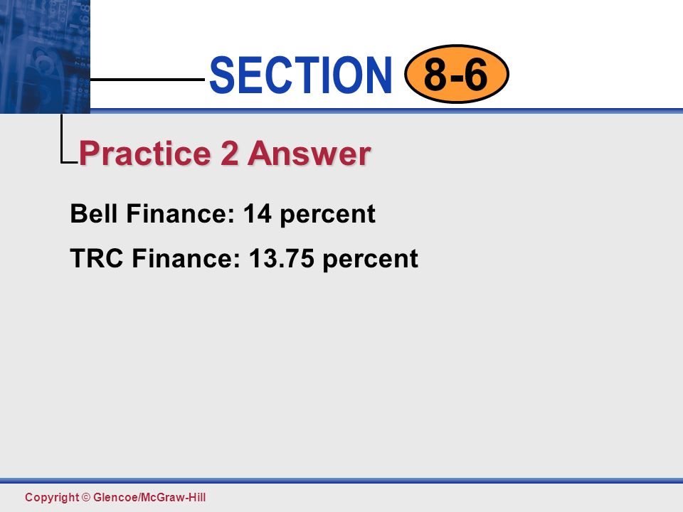 Practice 2 Answer Bell Finance: 14 percent TRC Finance: percent