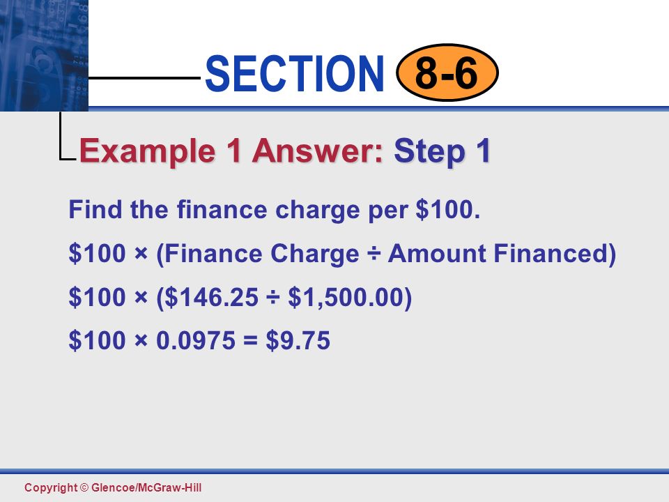 Example 1 Answer: Step 1 Find the finance charge per $100.