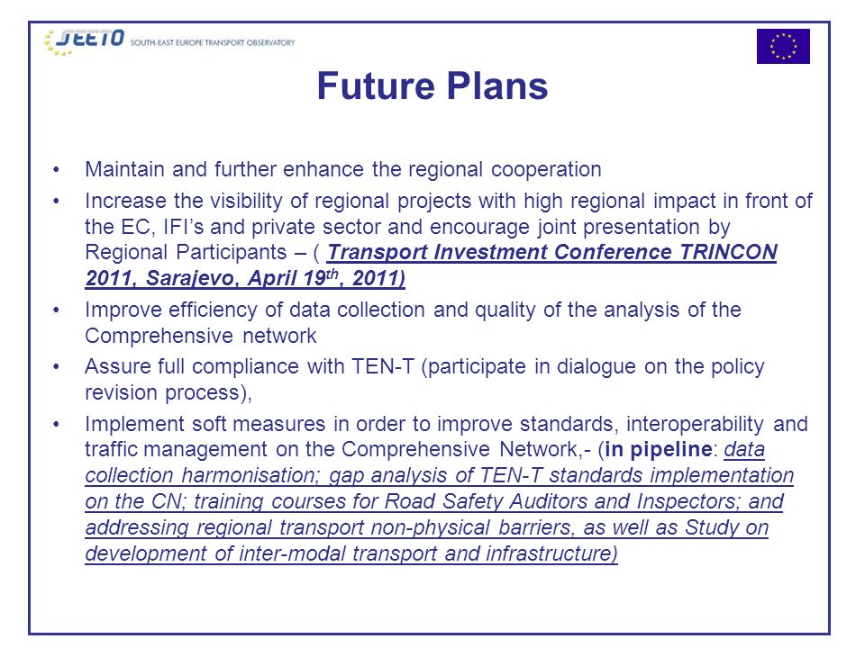 Future Plans Maintain and further enhance the regional cooperation