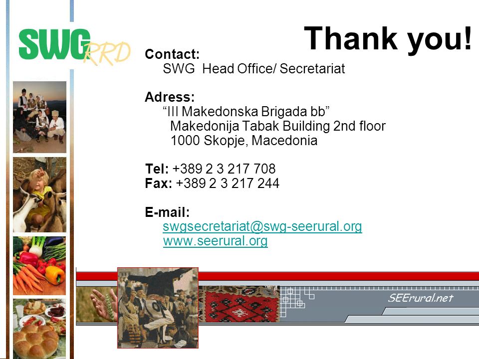 Thank you! Contact: SWG Head Office/ Secretariat Adress: