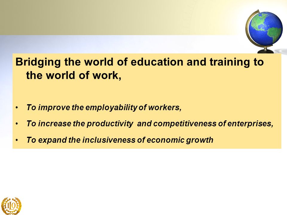 Bridging the world of education and training to the world of work,