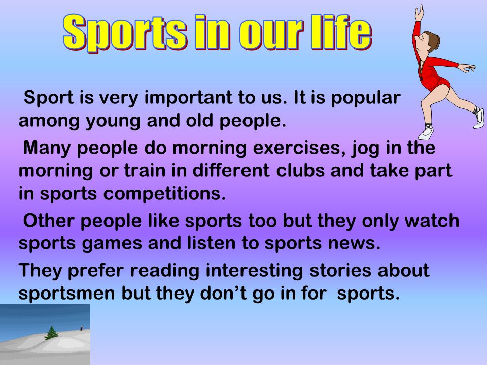 Various kinds of sport. Sport is very important in our Life. Sport in our Life текст. Sports in our Life текст. Sports in our Life перевод текста.