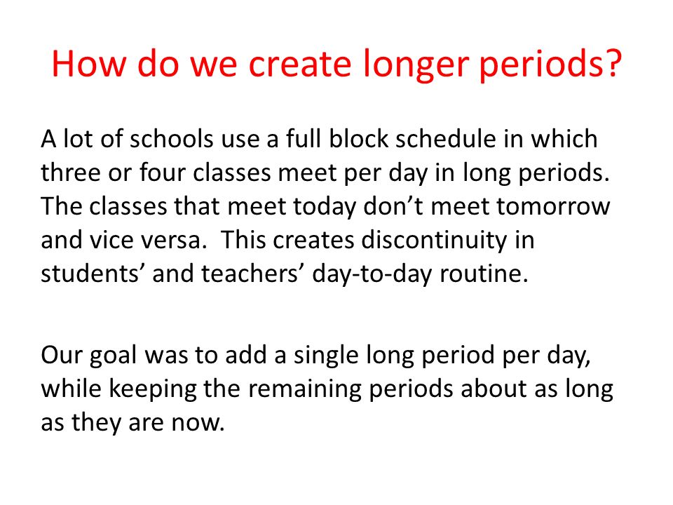 How do we create longer periods