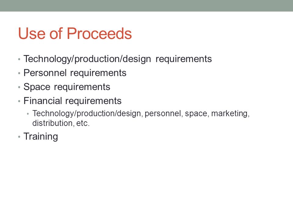 Use of Proceeds Technology/production/design requirements