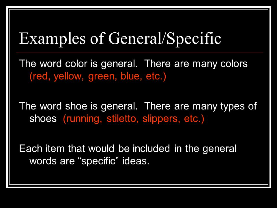 Examples of General/Specific