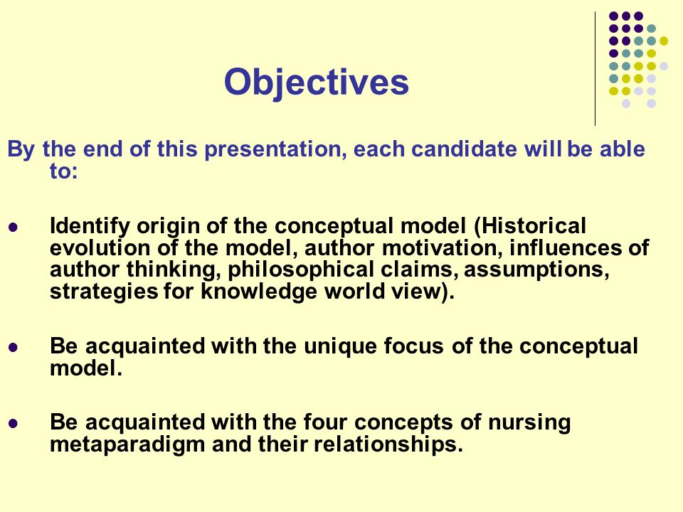 Objectives By the end of this presentation, each candidate will be able to:
