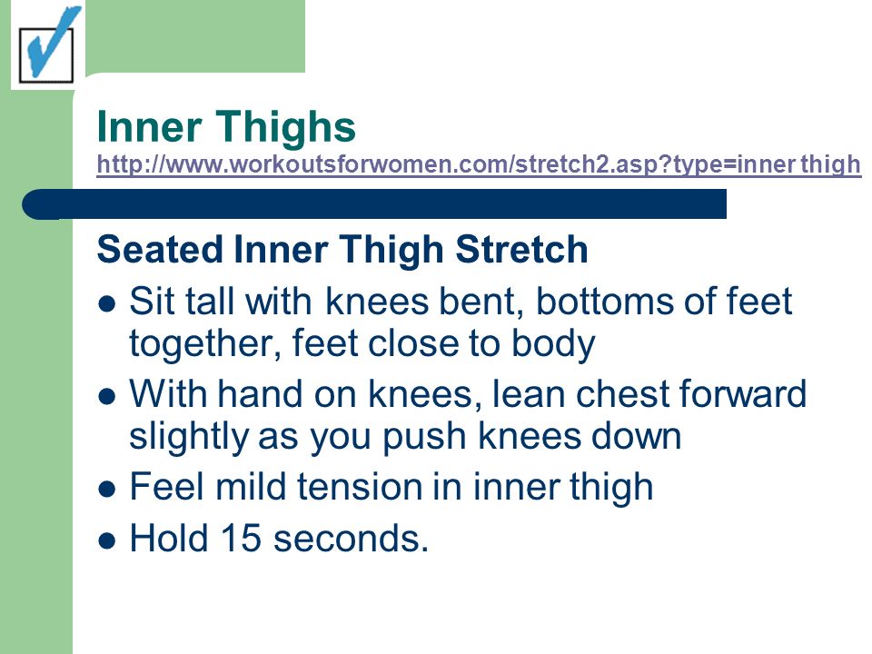 Inner Thighs   workoutsforwomen. com/stretch2. asp